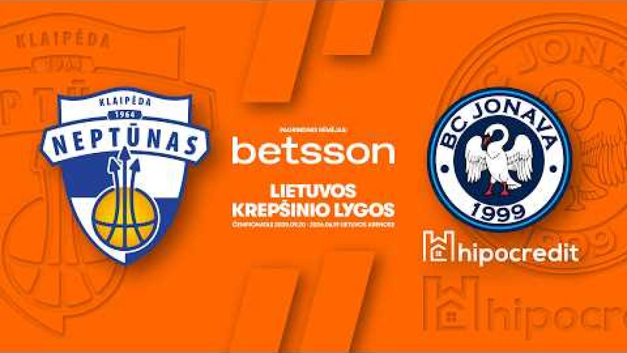 LKL, kurią remia Betsson, rungtynių apžvalga: „Neptūnas“ - „Jonava Hipocredit“ [2026-05-17]