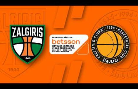 LKL, kurią remia Betsson, rungtynių apžvalga: „Žalgiris“ - „Šiauliai“ [2026-09-27]