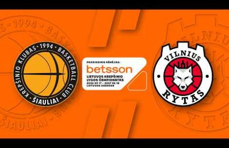 LKL, kurią remia Betsson, rungtynių apžvalga: „Šiauliai“ - „Rytas“ [2026-10-17]