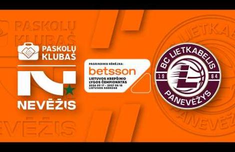LKL, kurią remia Betsson, rungtynių apžvalga: „Nevėžis-Paskolų klubas“ - „Lietkabelis“ [2026-10-17]